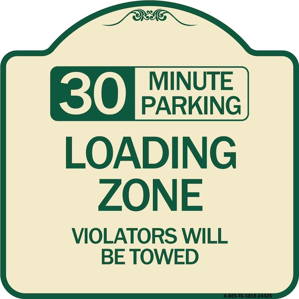Signmission 30 Minute Parking Loading Zone Violators Will Towed Heavy-Gauge Alum Sign, 18" x 18", TG-1818-24425 A-DES-TG-1818-24425 - main